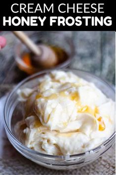 a bowl filled with cream cheese and honey frosting