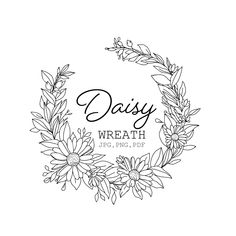 daisy wreath with the words daisy written in black ink on a white background, surrounded by daisies and leaves