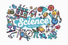 the words science be curious surrounded by doodles and icons on a white background with blue dots