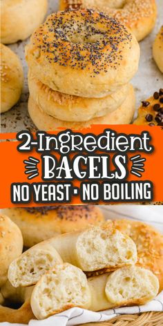 two ingredient bagels are stacked on top of each other with the words, 2 ingredient bagels no yeast - no boiling