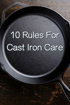 an iron skillet with the words 10 rules for cast iron care