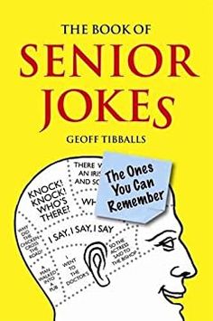 the book of senior jokes by geof tibals, with an image of a man's head