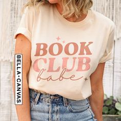 Book Club Tshirts, Book Club Shirt Ideas, Club Tshirts, Book Club Shirt, Reading Girl, Bookworm Shirt, Babe T Shirt, Babe Shirt, Book Shirt