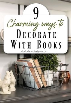 a book shelf with books and vases on it, the title says 9 charming ways to decorate with books