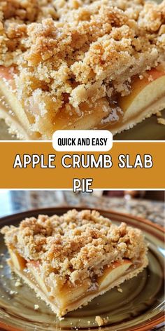 an apple crumb slab pie on a plate with the words quick and easy above it