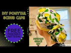 a child wearing a hat with lemons on it and the words diy ponytail tail scrub cap free printable pattern