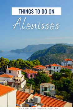 an aerial view of houses and the ocean with text overlay that reads things to do on alonises