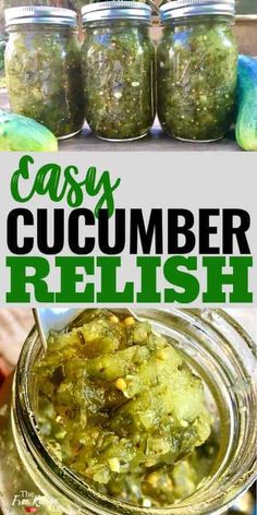 some jars filled with different types of food and the words easy cucumber relish