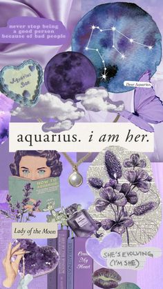 a collage of purple and blue images with the words aquarius, i am her