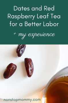 dates and red raspberry leaf tea for a better labor