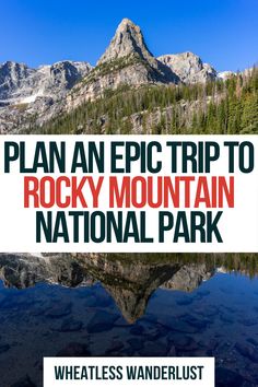 the rocky mountain national park with text that reads plan an epic trip to rocky mountain national park