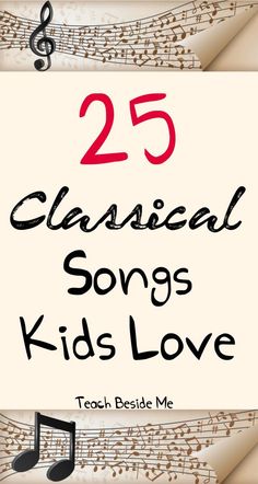 the cover of 25 classical songs kids love by teach beside me, with music notes