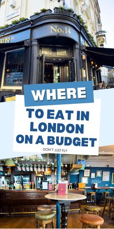 there is a sign that says where to eat in london on a budget don't just fly