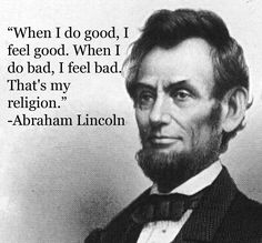 Abraham Lincoln Abraham Lincoln Quotes, Lincoln Quotes, Leap Year, Quotes By Authors, Good And Bad, Groundhog Day, I Feel Good, Quotable Quotes