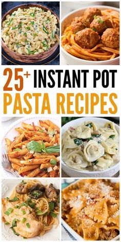 25 + instant pot pasta recipes that are easy to make and delicious for the whole family