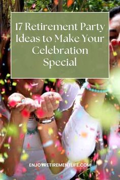 two women standing in front of confetti with the words, 17 retirement party ideas to make your celebration special