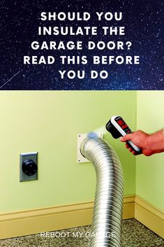 a person is using a vacuum to clean the floor in their house with text that reads, should you insulate the garage door? read this before you do