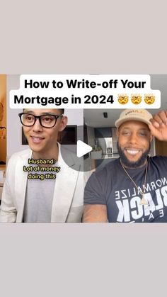 two men sitting next to each other with the text how to write - off your mortgage in