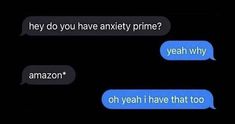 two texts that say, hey do you have an angry prime? yeah why oh yeah i have that too