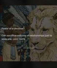 a lion with a quote on it that says, power of a devoted? can sacrifice millions of relationships just to save one lord