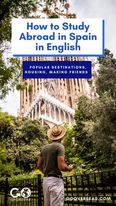 a man standing in front of a tall building with the words how to study abroad in spanish