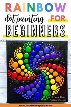 the rainbow dot painting for beginners with text overlay