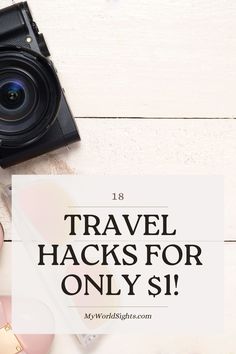 a camera with the words travel hacks for only $ 1 on it and a pair of pink slippers