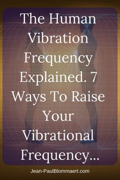 Ways To Raise Your Vibration, Raise Your Frequency, Frequency Healing, Raise Vibration, Raise Your Vibration, Energy Healing Spirituality