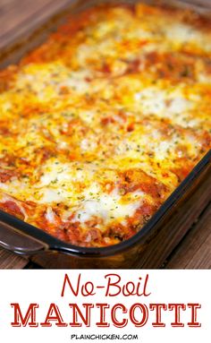 a casserole dish with meat and cheese in it on a wooden table, next to the words no boil manicotti