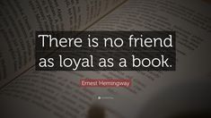 an open book with the words there is no friend as joyal as a book