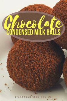 chocolate covered milk balls stacked on top of each other with the words, chocolate condensed milk balls