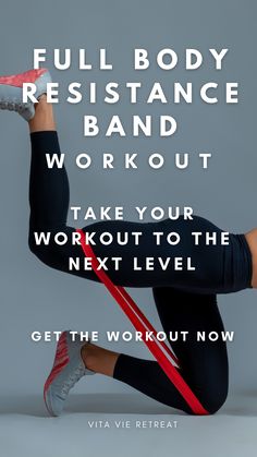 a woman doing exercises with the text full body resistance band workout take your workout to the next level get the workout now