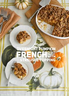 there are three plates with desserts on them and the words overnight pumpkin french toast