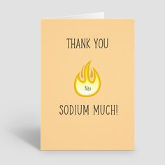 a card with the words thank you not sodom much on it and a yellow flame