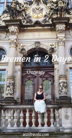 a woman standing in front of a building with the words bremen in 2 days