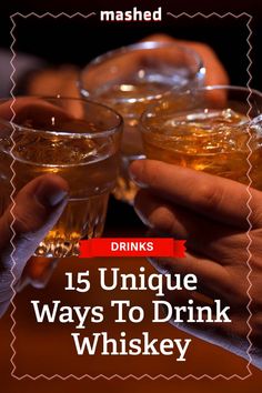 two people holding glasses with drinks in them and the words, mashed 15 unique ways to drink whiskey