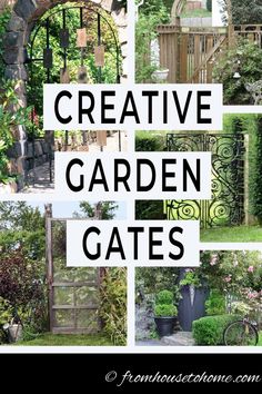 a collage of garden gates with the words creative garden gates