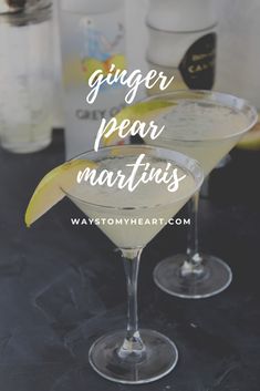 two martinis with the words, ginger pear martinis