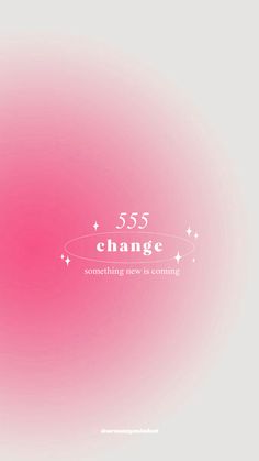 a pink background with the words 555 change on it