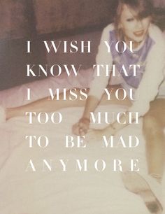 a woman sitting on top of a bed with the words i wish you know that i miss you too much to be mad anymore