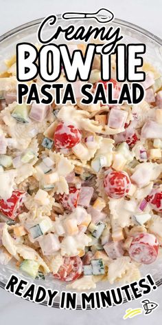 this creamy bowtie pasta salad is ready in minutes