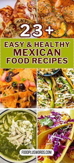 mexican food collage with text overlay that reads 23 easy and healthy mexican food recipes