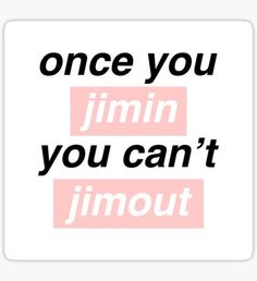 the words once you, person and you can't jam out sticker