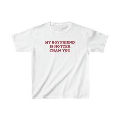 ★ 'My Boyfriend is Hotter Than You' Graphic tee ★ True to size fit.  ★ Super soft, 100% organic cotton fabric ★ Free shipping anywhere in Australia ★ Flat rate shipping fee for all international orders! Cotton Tops With Funny Text, Boyfriend Tshirt, Tshirt Business, Long Distance Gifts, Organic Cotton Fabric, My Boyfriend, Baby Tee, Dream Clothes, Printed Tees