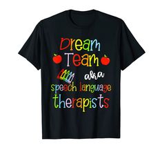 a black t - shirt with the words dream team and speech language