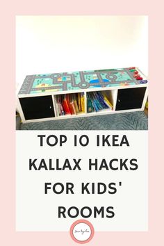 the top 10 ikea kallax hacks for kids'rooms are on display