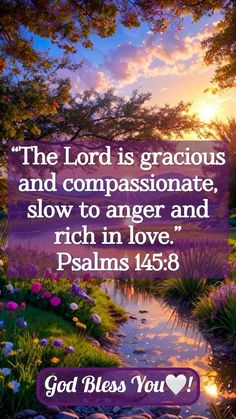 the lord is gracious and compassionate, slow to anger and rich in love