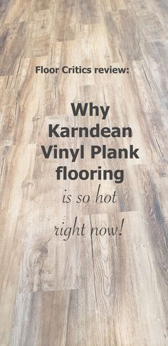 a wooden floor with the words why karndean vinyl plank flooring is so hot right now