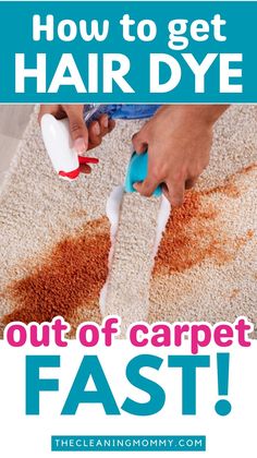 how to get hair dye out of carpet fast