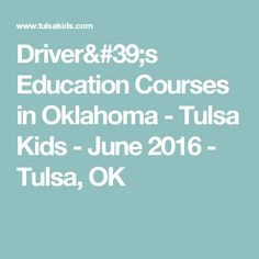 the words driver & 39s education courses in oklahoma - tusa kids - june 2016 - tulsa, ok